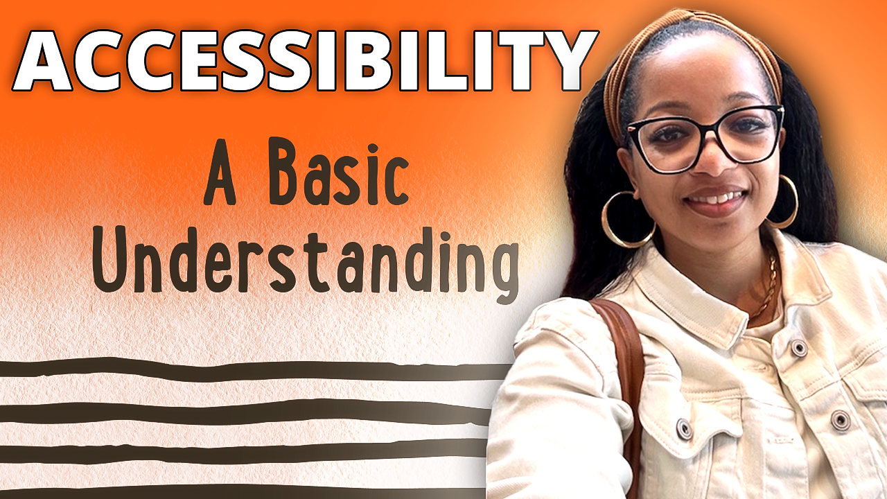 An orange gradient flyer that says Accessibility a Basic Understanding. There is a photo of Keri Gray on the right side of the image.